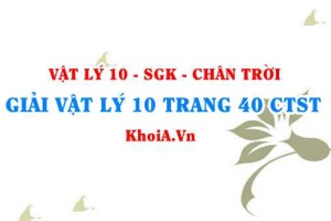 Giải Vật lí 10 trang 40 Chân trời Sáng tạo